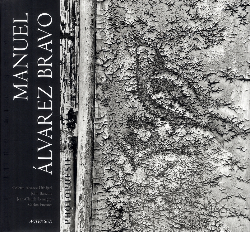 Manuel Alvarez Bravo. Photopoésie