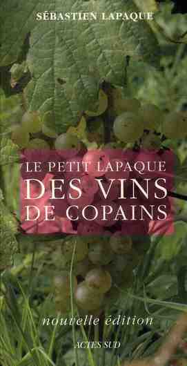 Le petit Lapaque des vins de copains. Edition 2009