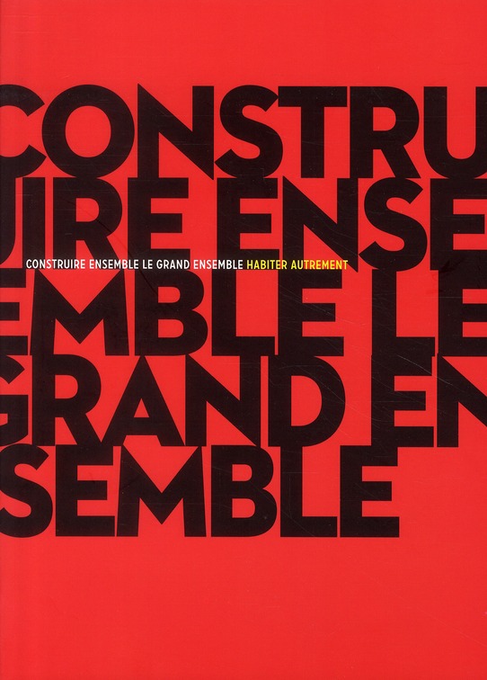 Construire ensemble le grand ensemble. Habiter autrement
