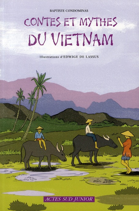 Contes et mythes du Viêtnam. Un pays d'Asie du Sud-Est