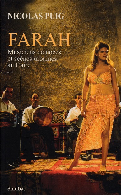 Farah. Musiciens de noces et scènes urbaines au Caire