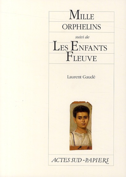 Mille orphelins suivi de Les Enfants Fleuve