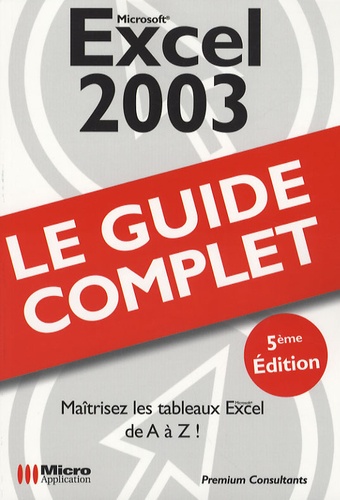 Excel 2003. Le guide complet, 5e édition