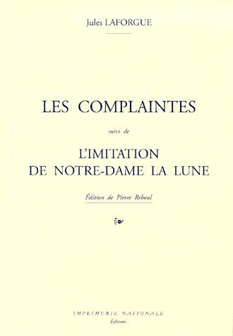Les complaintes, suivi de l'imitation de notre-dame la lune
