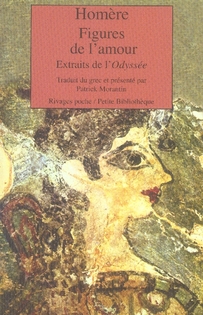 Figures de l'amour. Extraits de l'Odyssée, édition bilingue français/grec