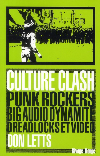 Culture Clash. Punk rockers, big audio dynamite, dreadloks et video
