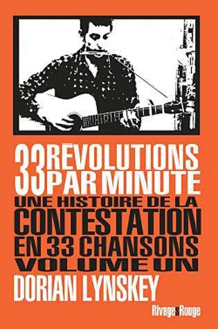 33 révolutions par minute. Une histoire de la contestation en 33 chansons Volume 1