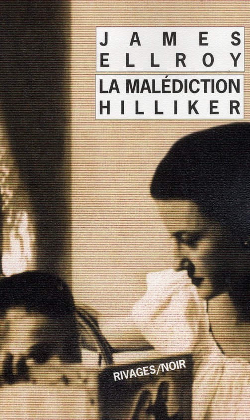 La malédiction Hilliker. Mon obsession des femmes