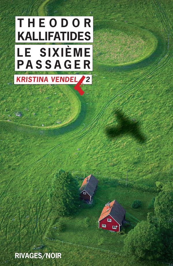 Kristina Vendel Tome 2 : Le sixième passager
