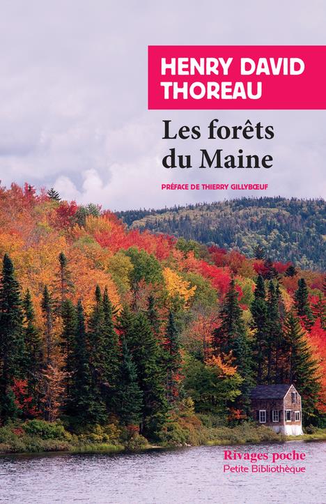 Les forêts du Maine. Suivi de Une excursion au Wachusett et La succession des arbres en forêt