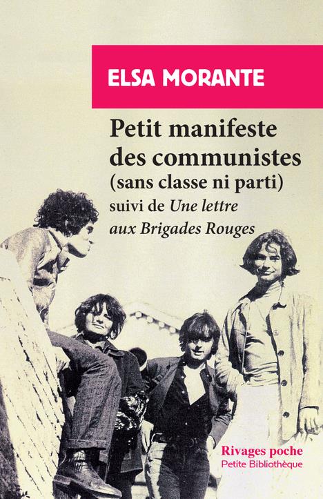Petit manifeste des communistes (sans classe ni parti). Suivi d'une Lettre aux Brigades rouges