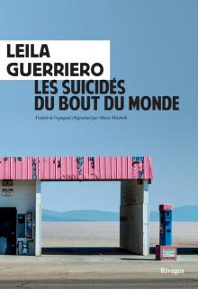 Les suicidés du bout du monde. Chronique d'une petite ville de Patagonie