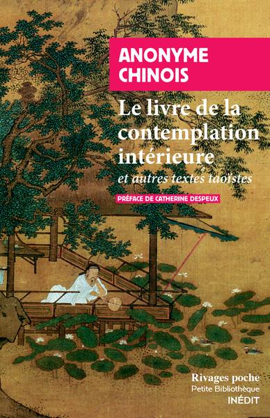 Le livre de la contemplation intérieure. Et autres textes taoïstes