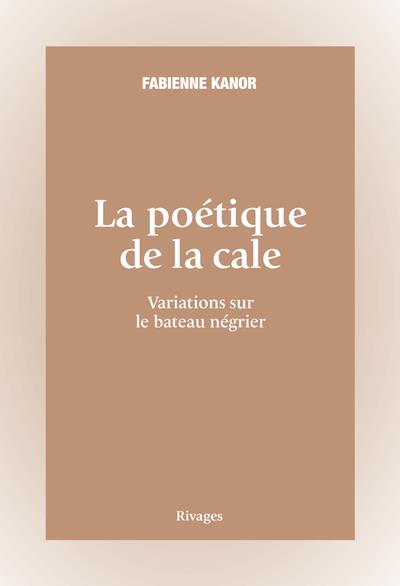 La poétique de la cale. Variations sur le bateau négrier