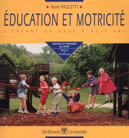 EDUCATION ET MOTRICITE. L'enfant de deux à huit ans