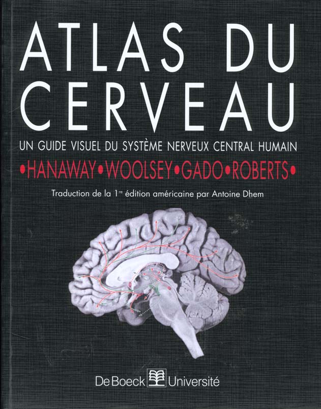 Atlas du cerveau. Guide visuel du système nerveux central humain
