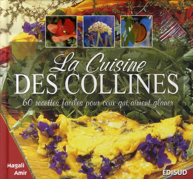 La Cuisine des collines / 60 Recettes faciles pour ceux qui aiment glaner