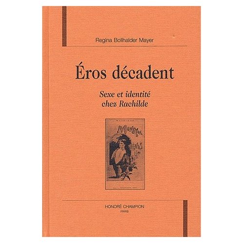 EROS DECADENT. SEXE ET IDENTITE CHEZ RACHILDE