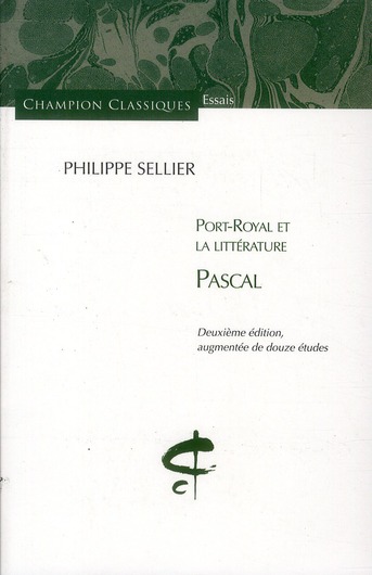Port-Royal et la littérature. Tome 1, Pascal, 2e édition