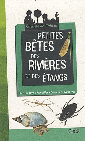 Petites bêtes des rivières et des étangs
