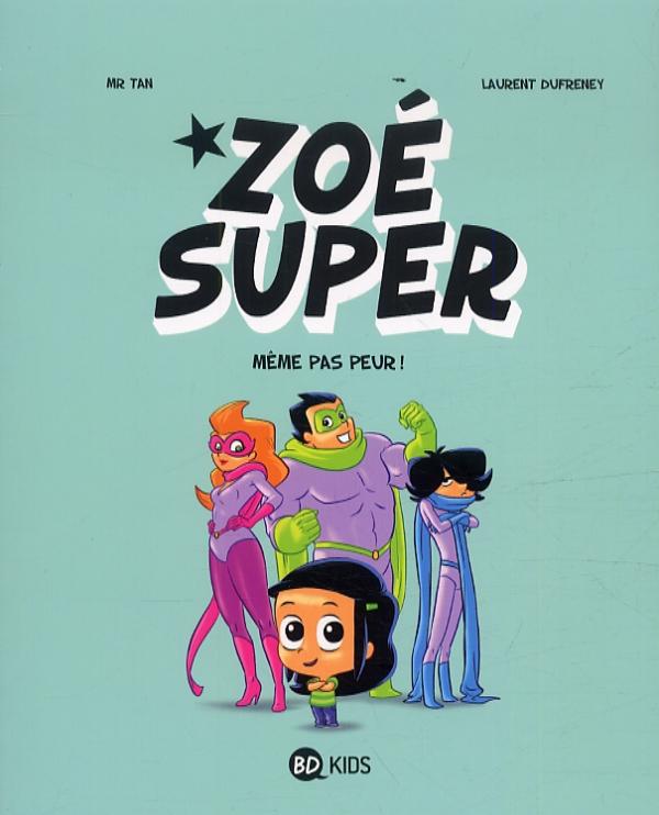 Zoé Super Tome 1 : Même pas peur !