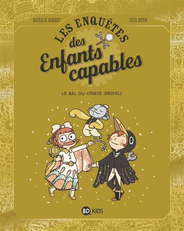 Les enquêtes des enfants capables Tome 3 : Le bal du comte Grifoli