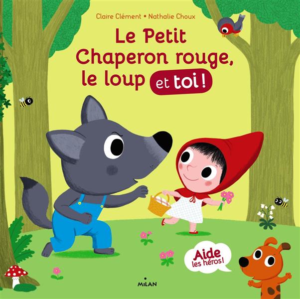 Le Petit Chaperon rouge, le loup et toi !