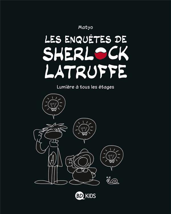Les enquêtes de Sherlock Latruffe Tome 2 : Lumière à tous les étages