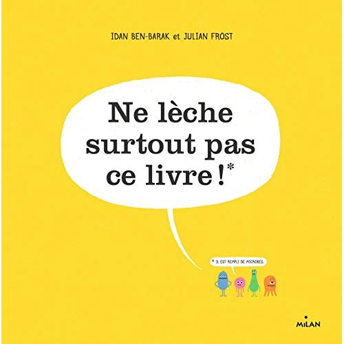 Ne lèche surtout pas ce livre !*. * Il est rempli de microbes