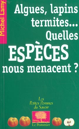 Algues, lapins, termites... Quelles espèces nous menacent ?