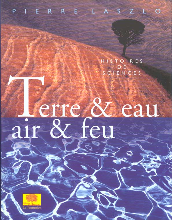Terre et eau, air et feu. Histoires de sciences