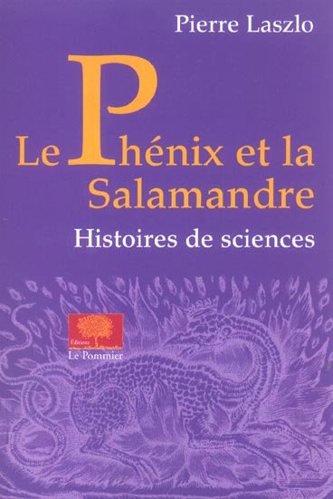 Le Phénix et la salamandre. Histoires de sciences