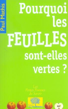 Pourquoi les feuilles sont-elles vertes ?