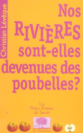 Nos rivières sont-elles devenues des poubelles ?