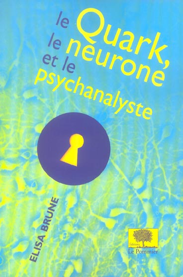 Le Quark, le neurone et le psychanalyste