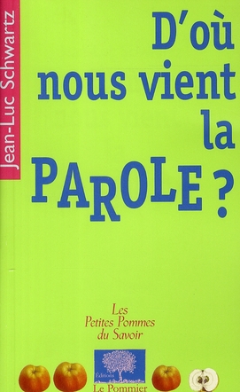 D'où nous vient la parole ?