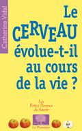 Le cerveau évolue-t-il au cours de la vie ?
