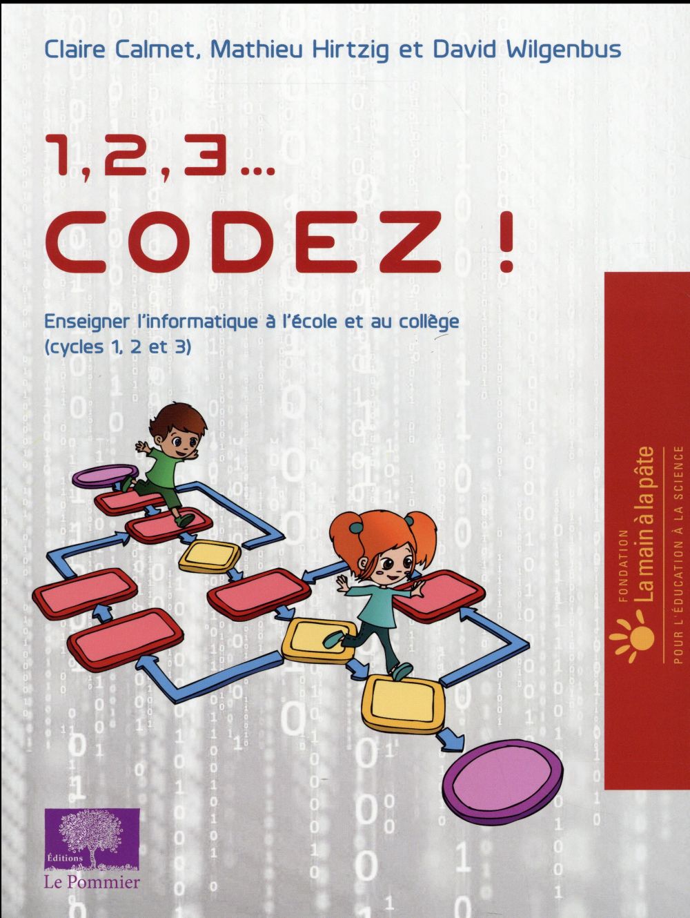 1, 2, 3... codez ! Enseigner l'informatique à l'école et au collège (cycles 1, 2 et 3)