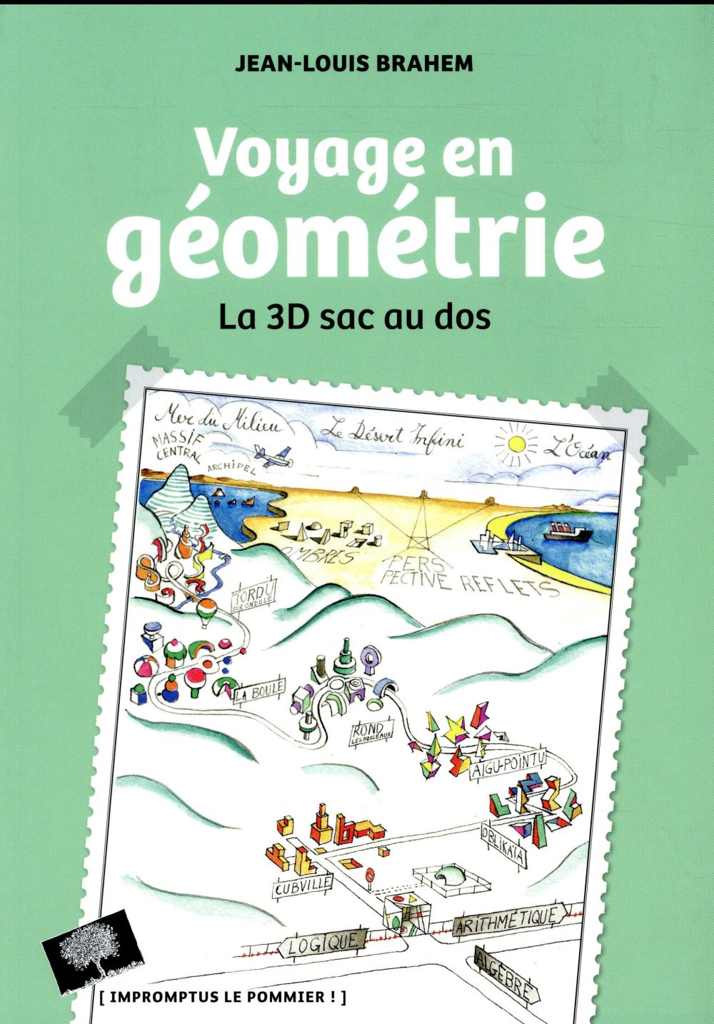 Voyage en géométrie. La 3D sac au dos