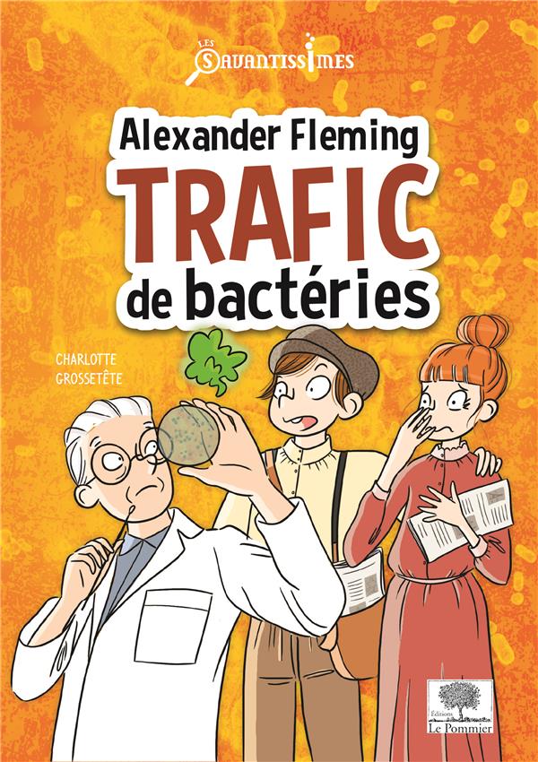 Alexander Fleming. Trafic de bactéries