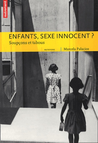 Enfants, sexe innocent ? Soupçons et tabous