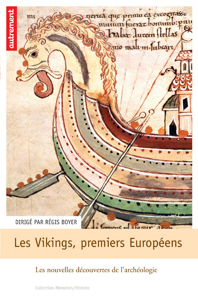 Les Vikings, premiers européens VIIe-XIe siècle. Les nouvelles découvertes de l'archéologie