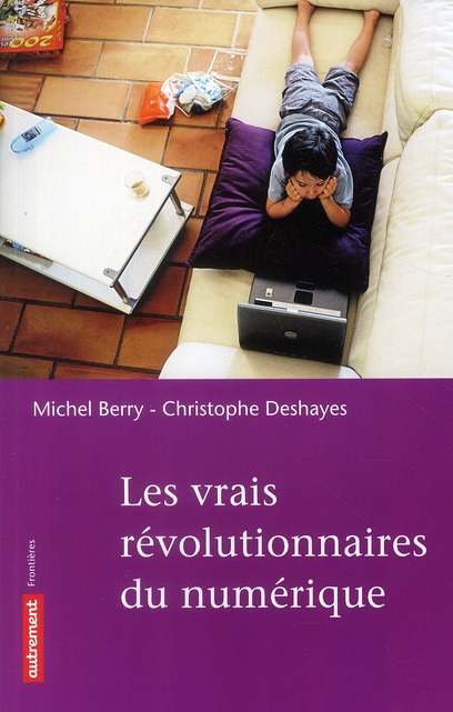 Les vrais révolutionnaires du numérique