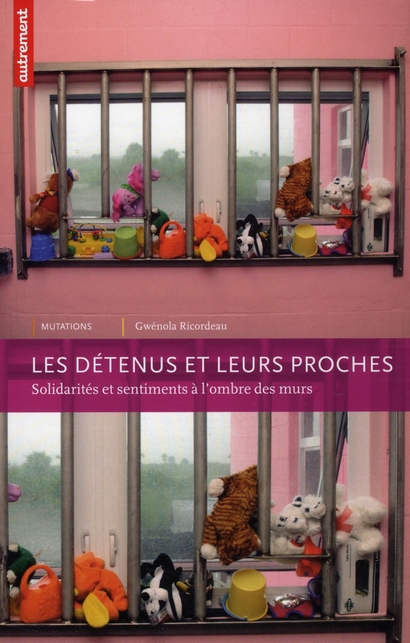Les détenus et leurs proches. Solidarités et sentiments à l'ombre des murs