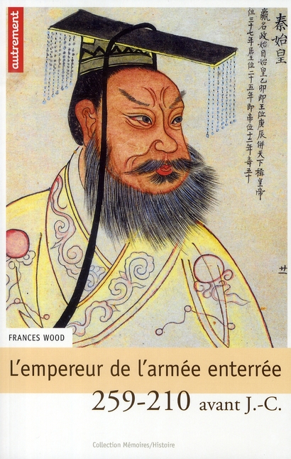 L'empereur de l'armée enterrée. 259-210 av. J-C