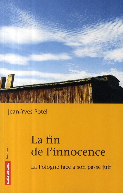 La fin de l'innocence. La Pologne face à son passé juif