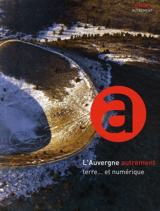 L'Auvergne autrement : terre... et numérique