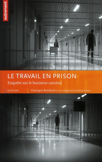 Le travail en prison. Enquête sur le business carcéral