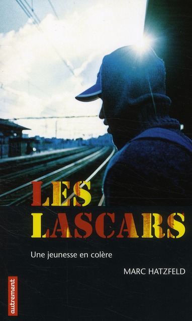 Les lascars. Une jeunesse en colère