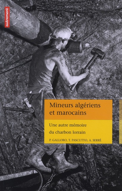 Mineurs algériens et marocains. Une autre mémoire du charbon lorrain